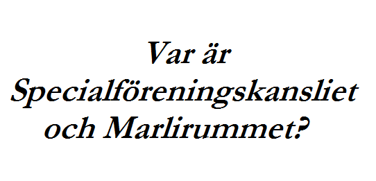 Åke undrar: Var är Specialföreningskansliet och Marlirummet?